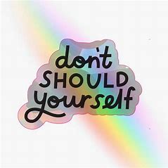 What’s wrong with saying “I should” or “I always?”